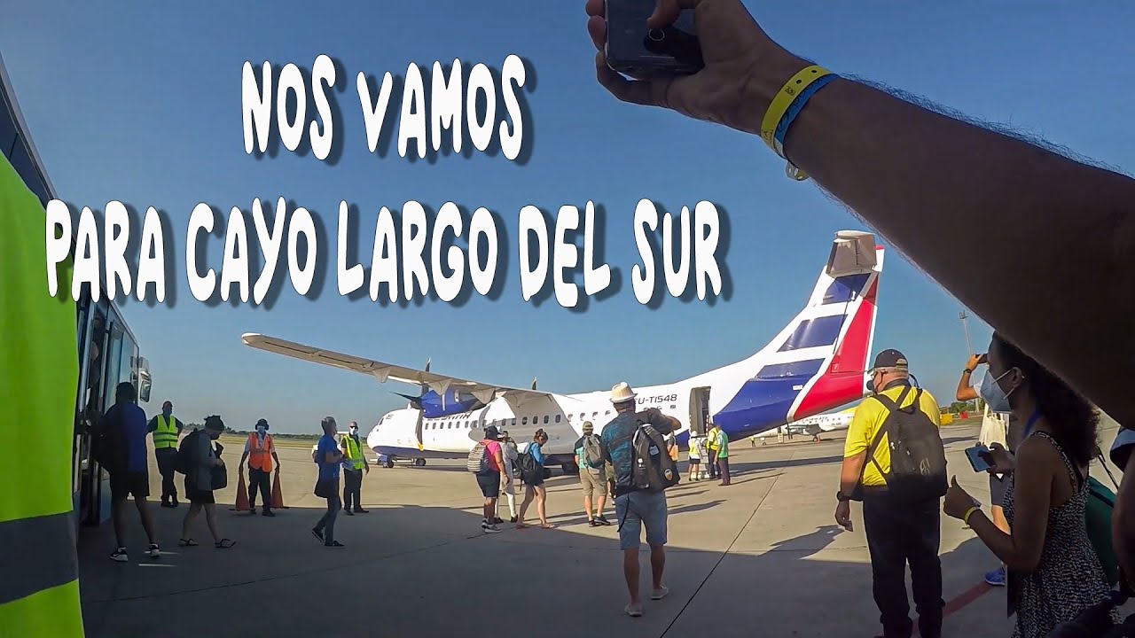 ✈️ Hacía CAYO LARGO del SUR 🏝️🇨🇺 ( PRIMERA PARTE )