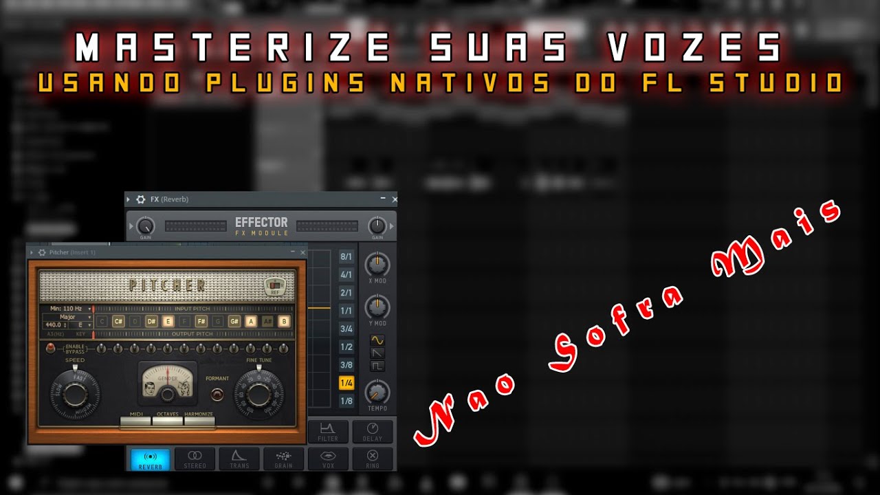 Como Masterizar As Vozes Usando Plugins Nativos Do Fl Studio