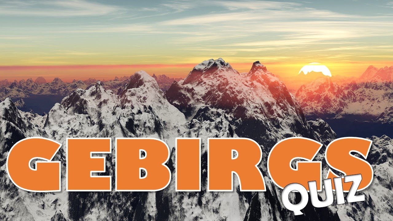 Wei&szlig;t du wo die 12 Gebirge liegen? | Gebirgs Quiz