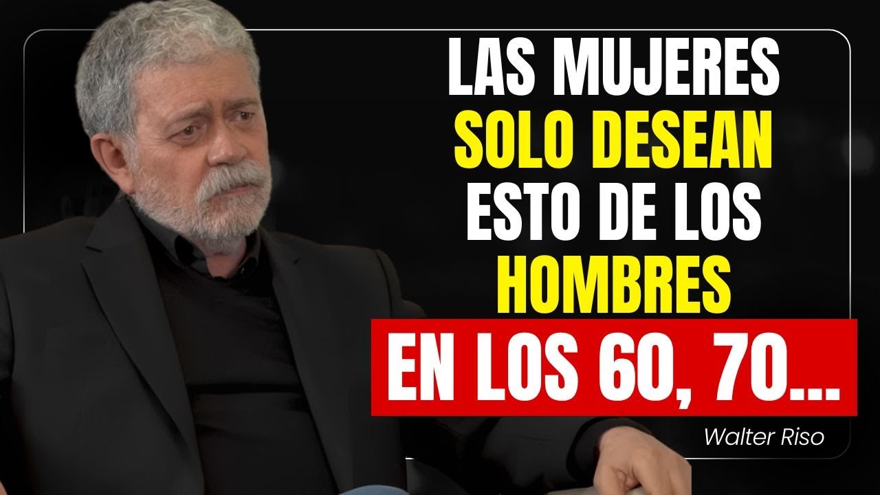 8 Cosas Que Toda Mujer Desea de un Hombre Después de los 60 (y Muy Pocos Tienen) | Walter Riso
