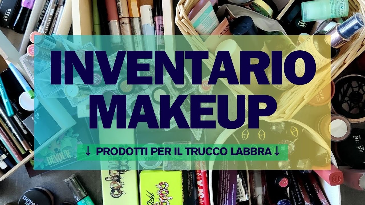 INVENTARIO MAKEUP #3/3 - prodotti per il trucco labbra