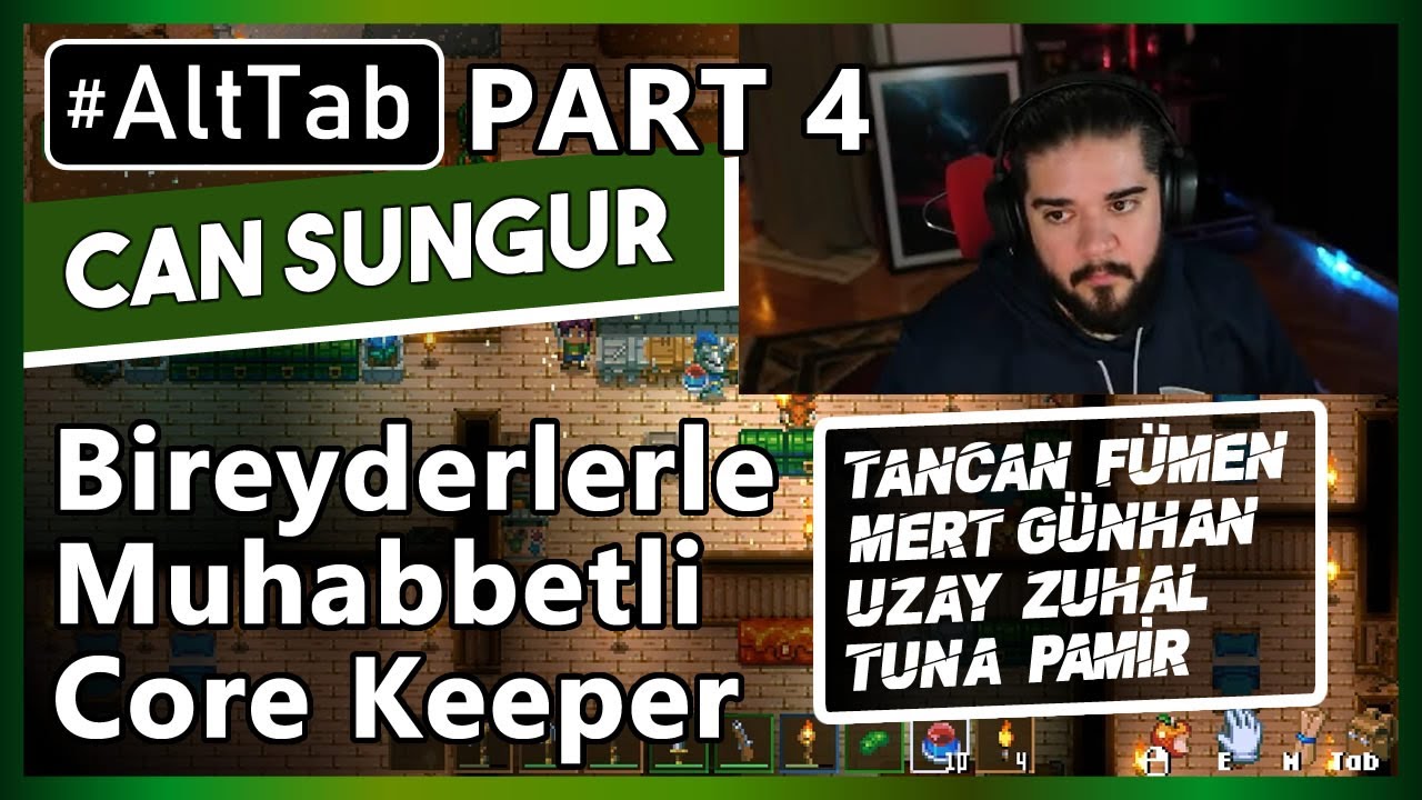 Can Sungur - Bireyderlerle Muhabbetli Core Keeper #4 w/Mert Günhan, Tancan Fümen, TunaPamir #AltTab
