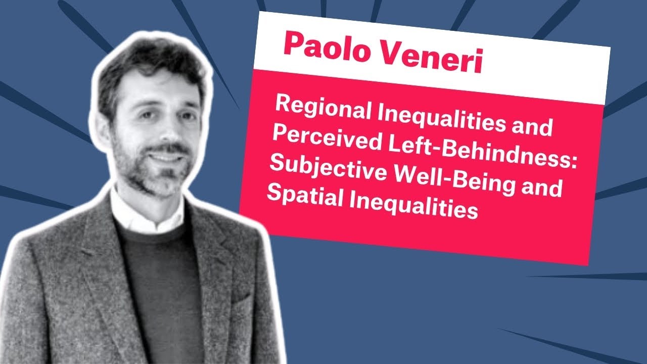 Paolo Veneri: Regional Inequalities and Perceived Left-Behindness