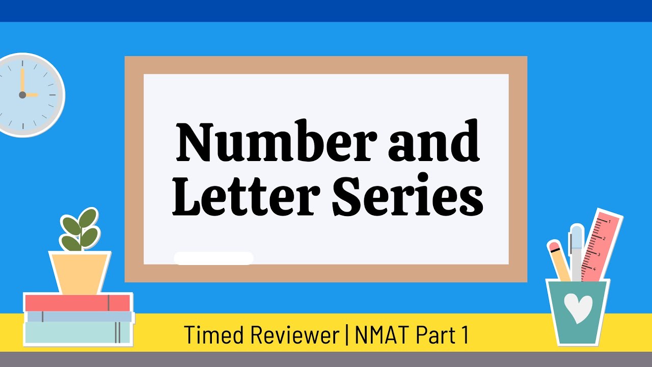 Number and Letter Series Timed Reviewer | NMAT Part 1 Review | NMAT Study Buddy