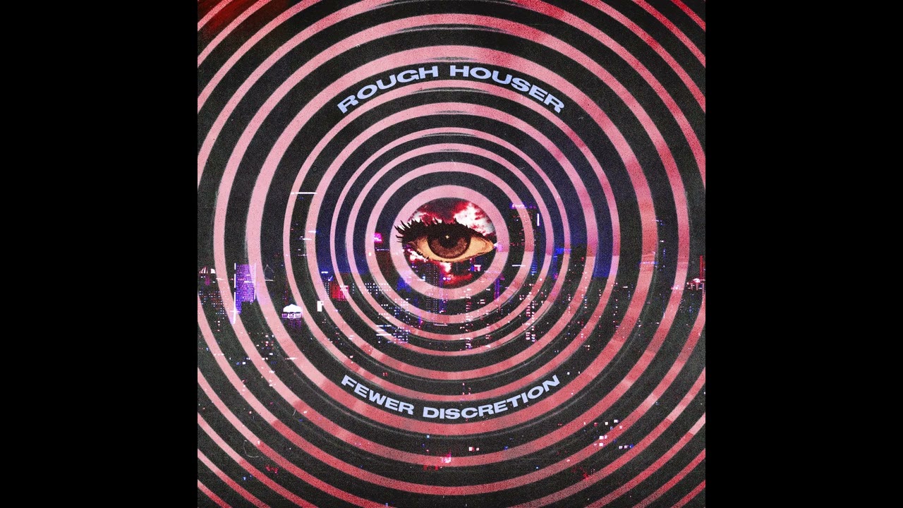 Rough Houser - Fewer Discretion (Official Audio)