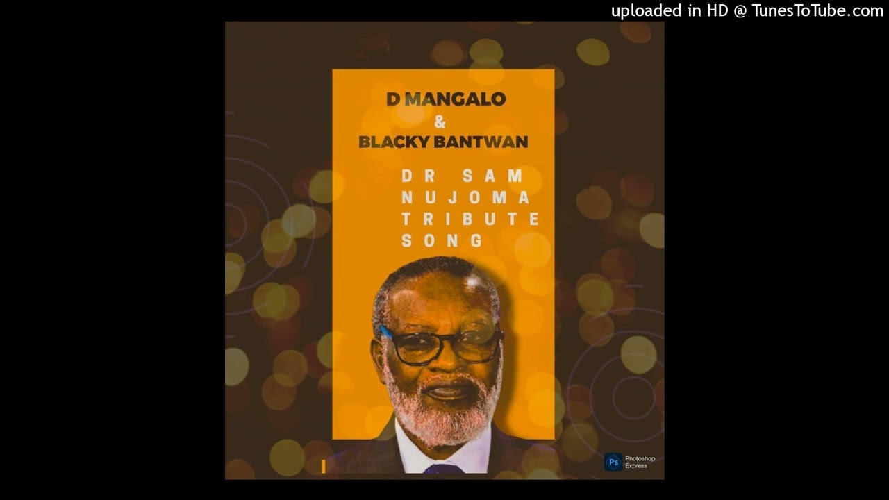 D Mangalo & Blacky Bantwan - Sam Nujoma(Official Audio)