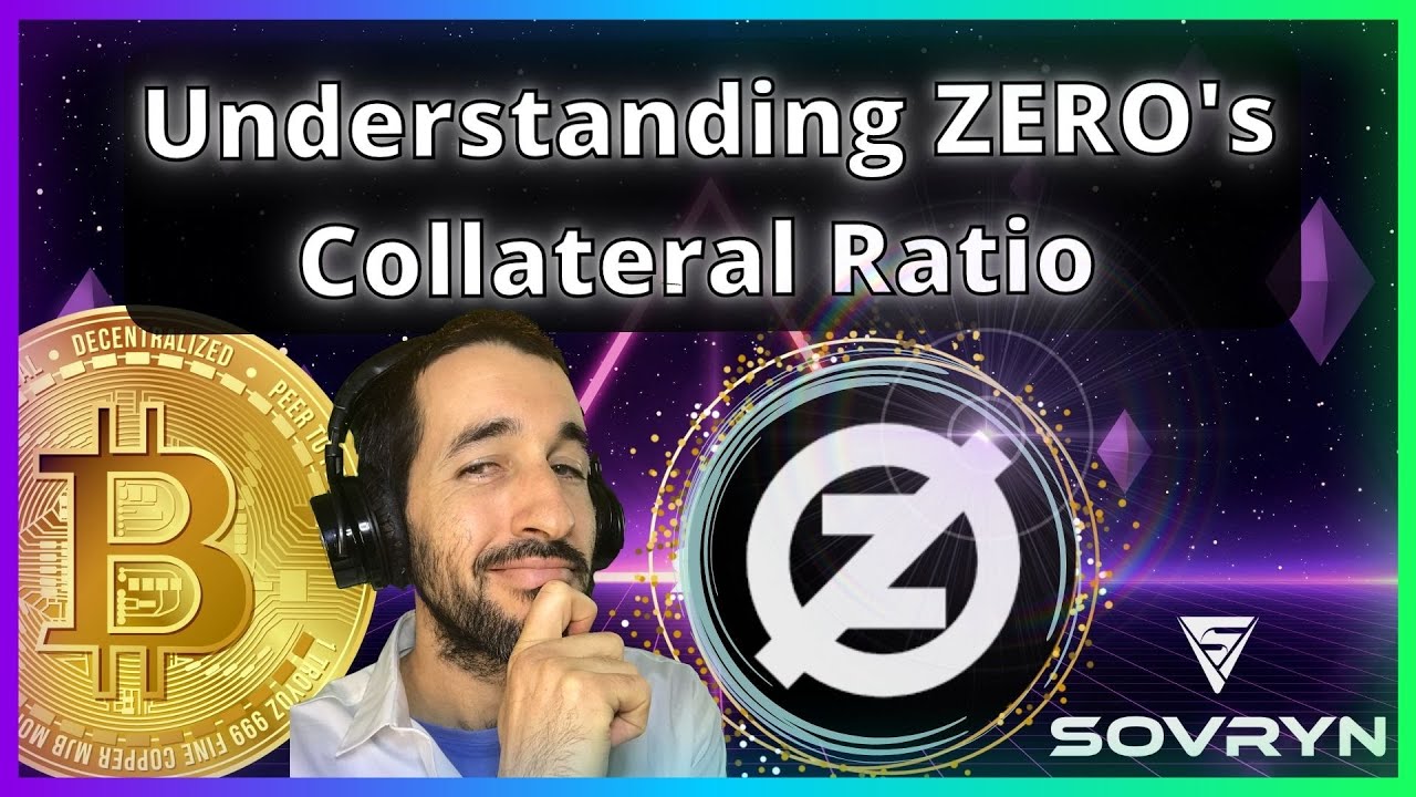 Understanding ZERO&rsquo;s Collateral Ratio