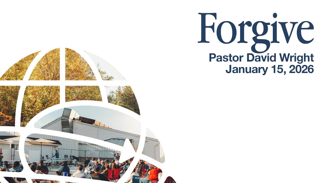 Forgive | David Wright | Thursday Evening | January 15, 2026