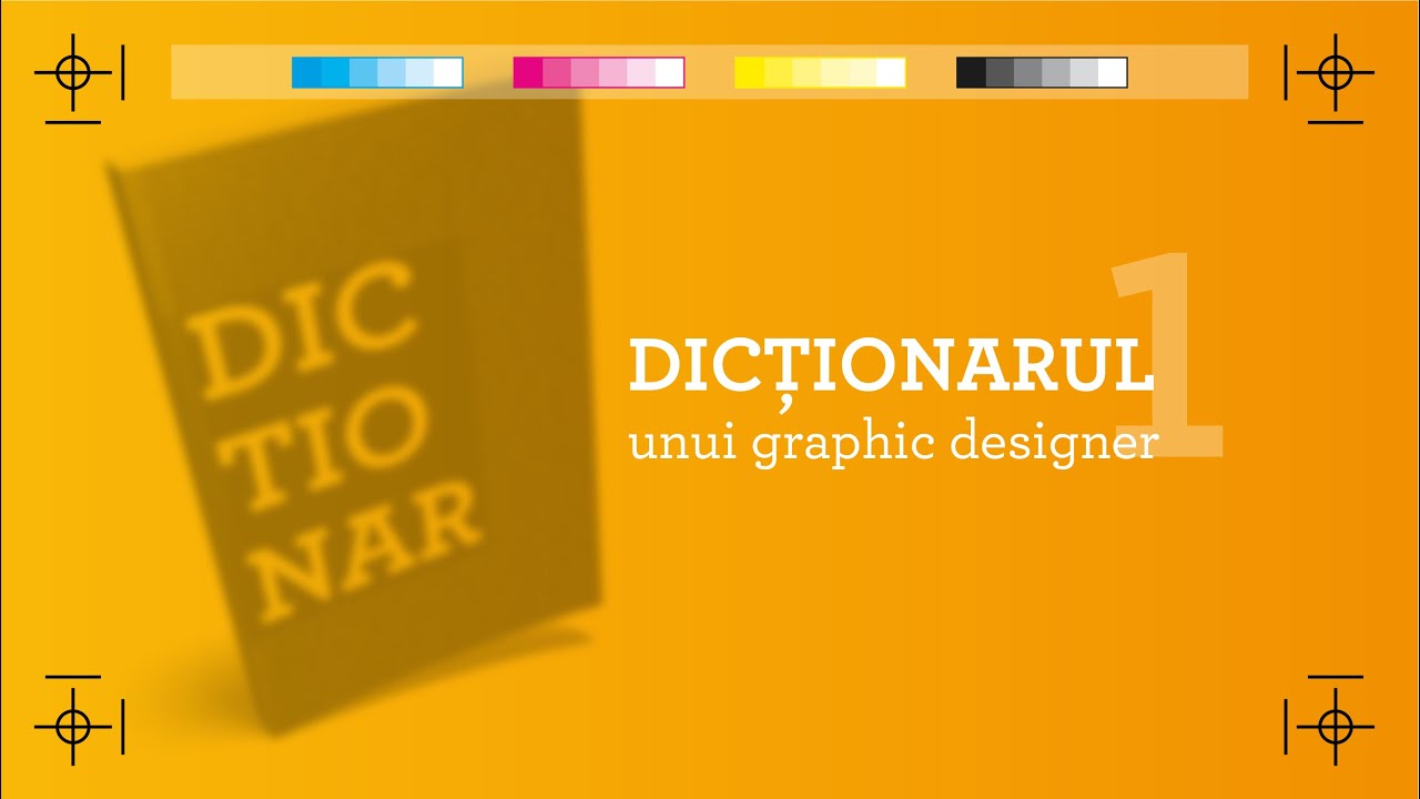 Dictionarul Designerului- Partea 1