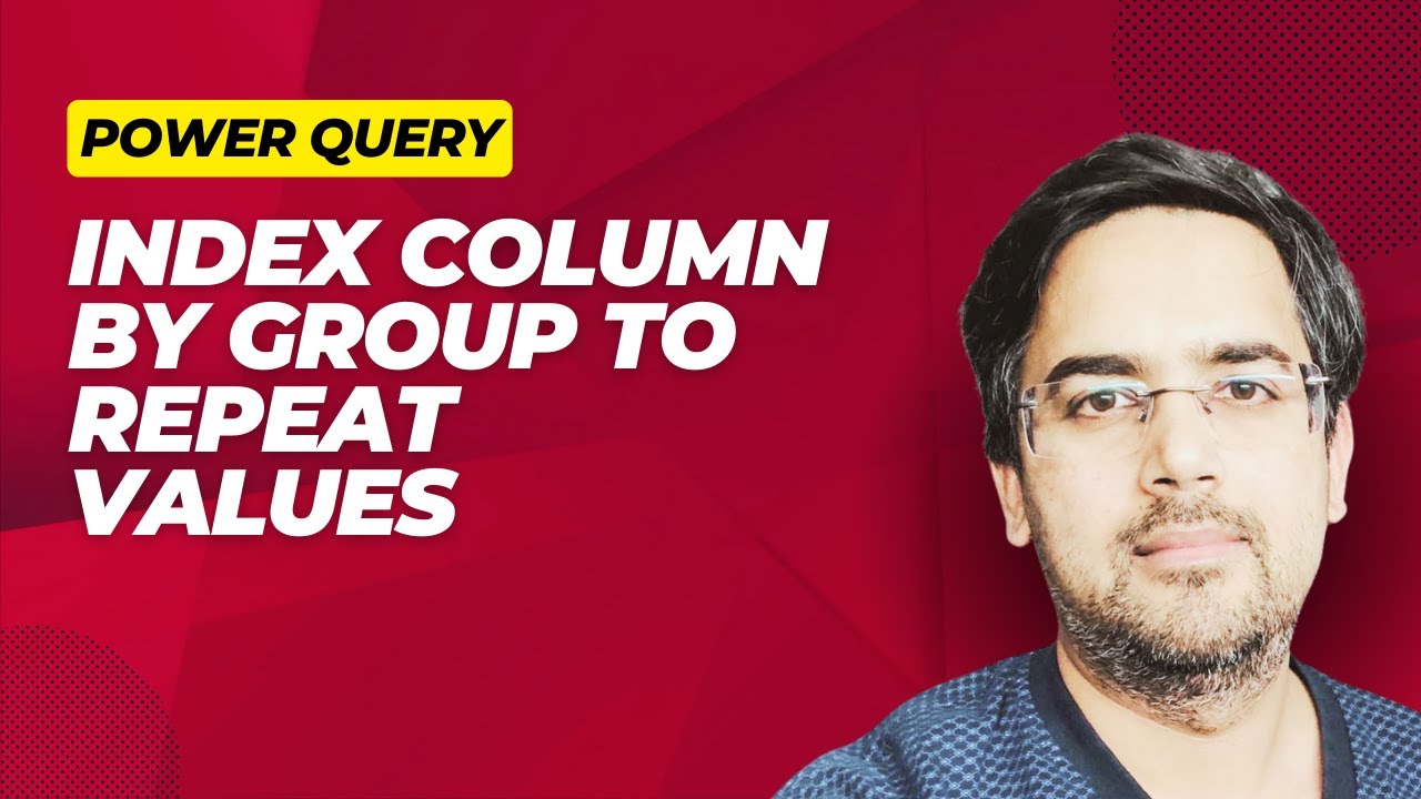 Power query index column by group to repeat values - 14