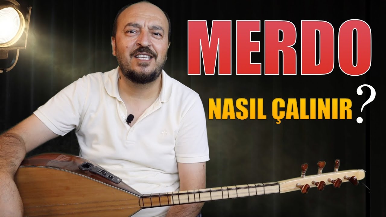 MERDO TÜRKÜSÜ NASIL ÇALINIR? KISA SAP BAĞLAMA