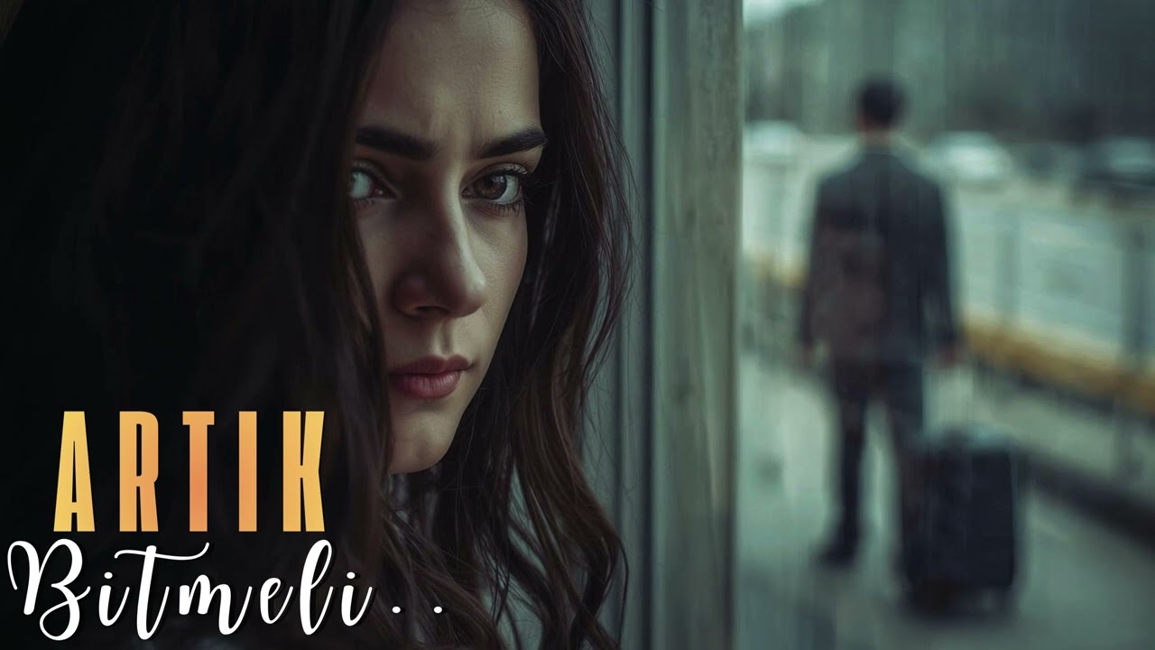 Artık Bitmeli - Duygusal Türkçe Arabesk Pop Şarkı