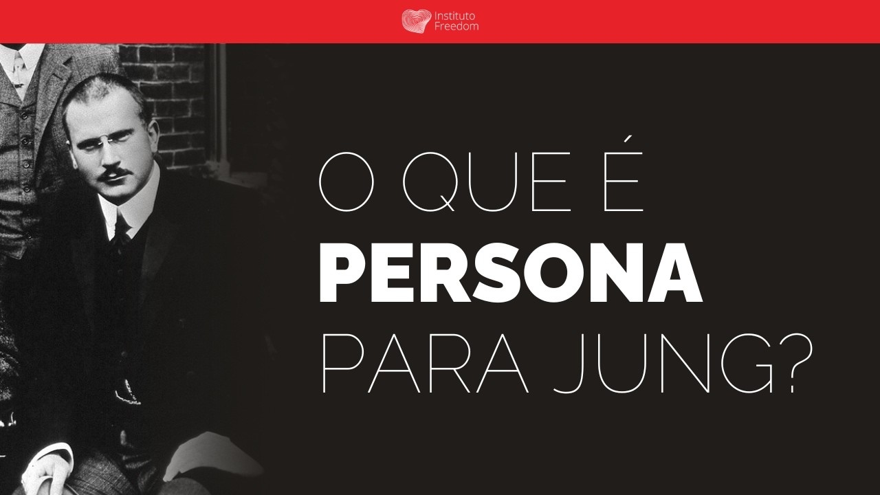 O que é persona na Psicologia Analítica? | Instituto Freedom
