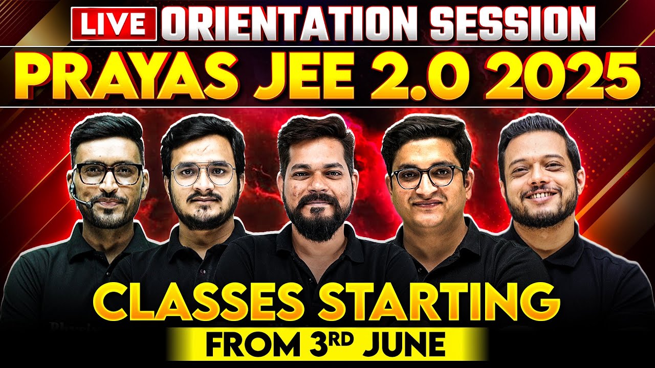 Most Powerful JEE Dropper Batch: PRAYAS 2.0 2025 is here!! 🔥 ORIENTATION SESSION 💪🏻