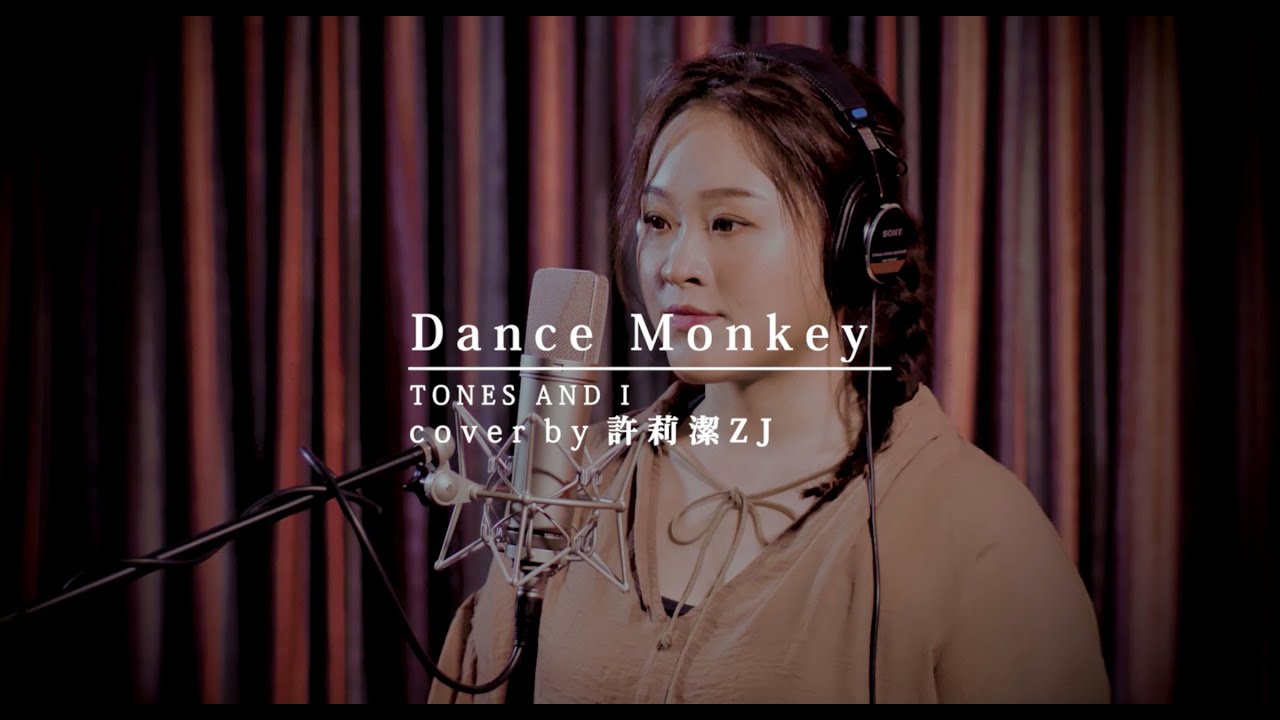 許莉潔ZJ Hsu Cover | TONES AND I【Dance Monkey 猴籠】