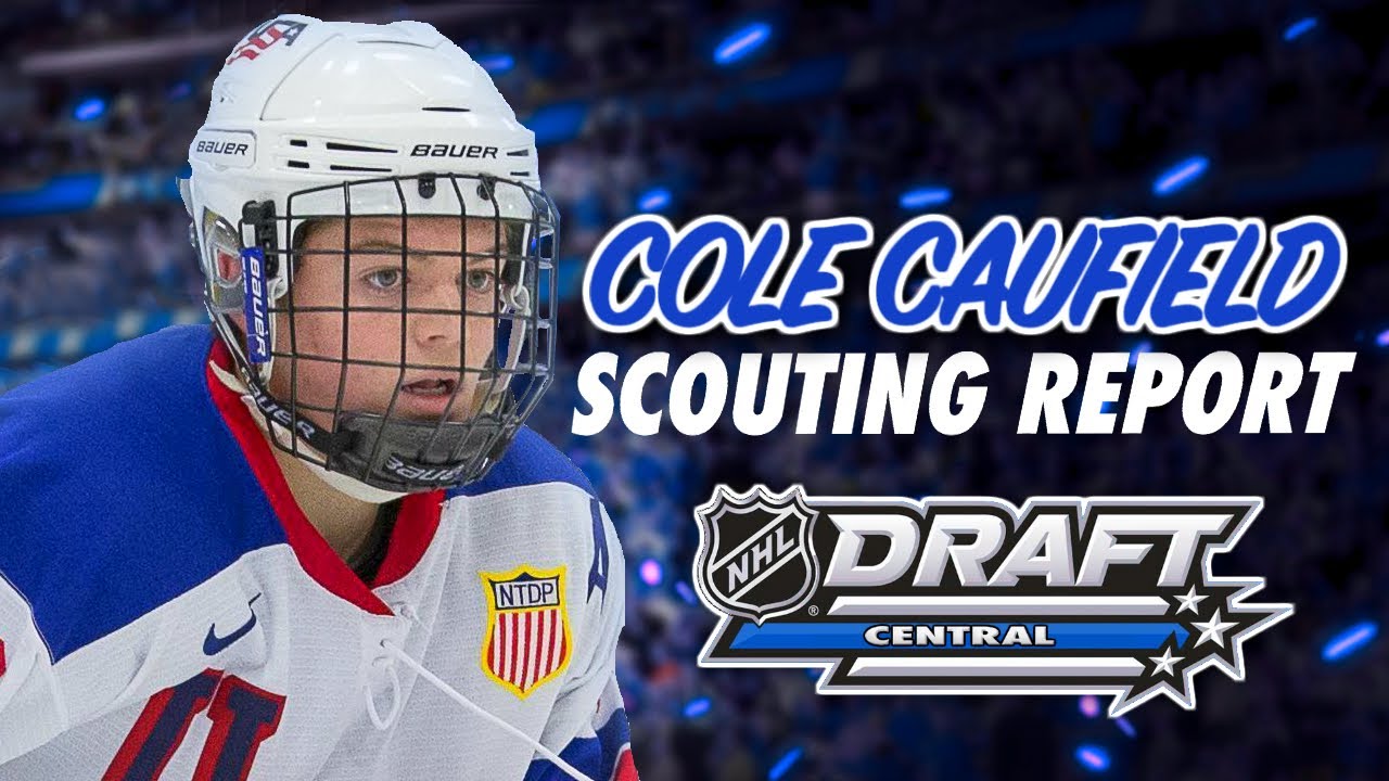 COLE CAUFIELD SCOUTING REPORT - 2019 NHL DRAFT TOP PROSPECT