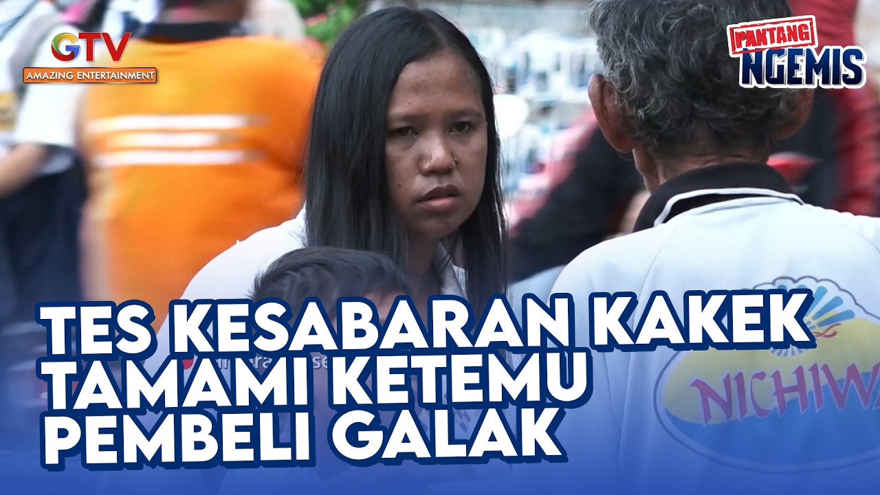 TES KESABARAN KAKEK TAMAMI KETEMU PEMBELI GALAK | PANTANG NGEMIS 2017/2018