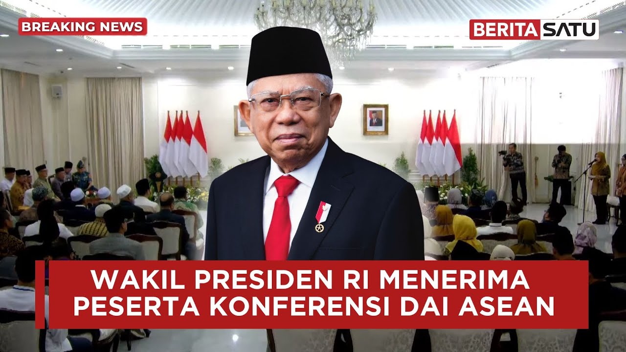 🔴 LIVE | Ma'ruf Amin Menerima Peserta Konferensi DAI ASEAN di Istana Wakil Presiden - Beritasatu