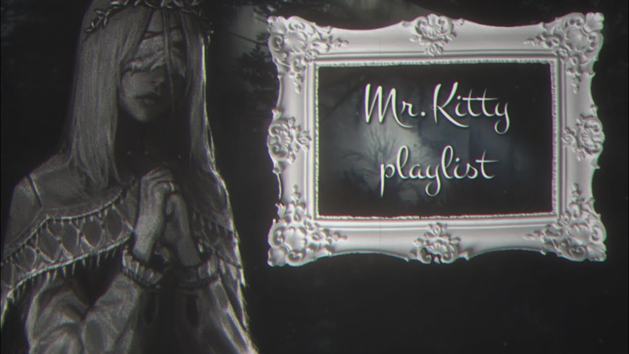 Mr.Kitty playlist !! by lyyvy #`