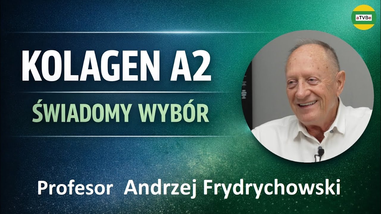 Kolagen A2 &ndash; gdy nauka spotyka świadomość | prof. Andrzej Frydrychowski