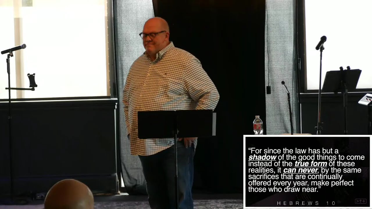 SHADOWS OF THE GOOD THINGS - Hebrews 10:1-4 (October 19, 2025)