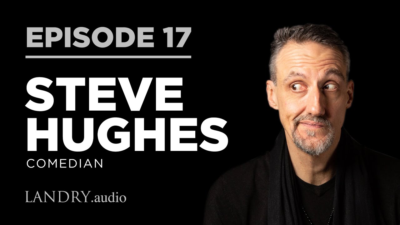 Landry.Audio E17: Comedian Steve Hughes Discusses His Mental Breakdown, Outrage Culture, Heavy Metal