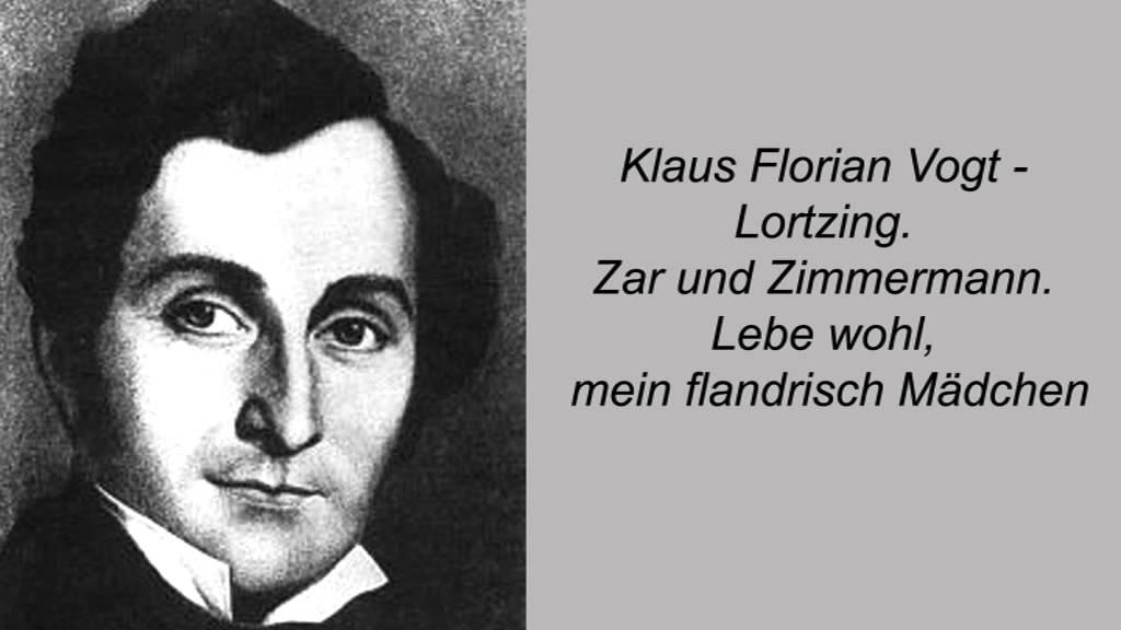 Klaus Florian Vogt - Lortzing. Zar und Zimmermann. Lebe wohl, mein flandrisch M&auml;dchen.