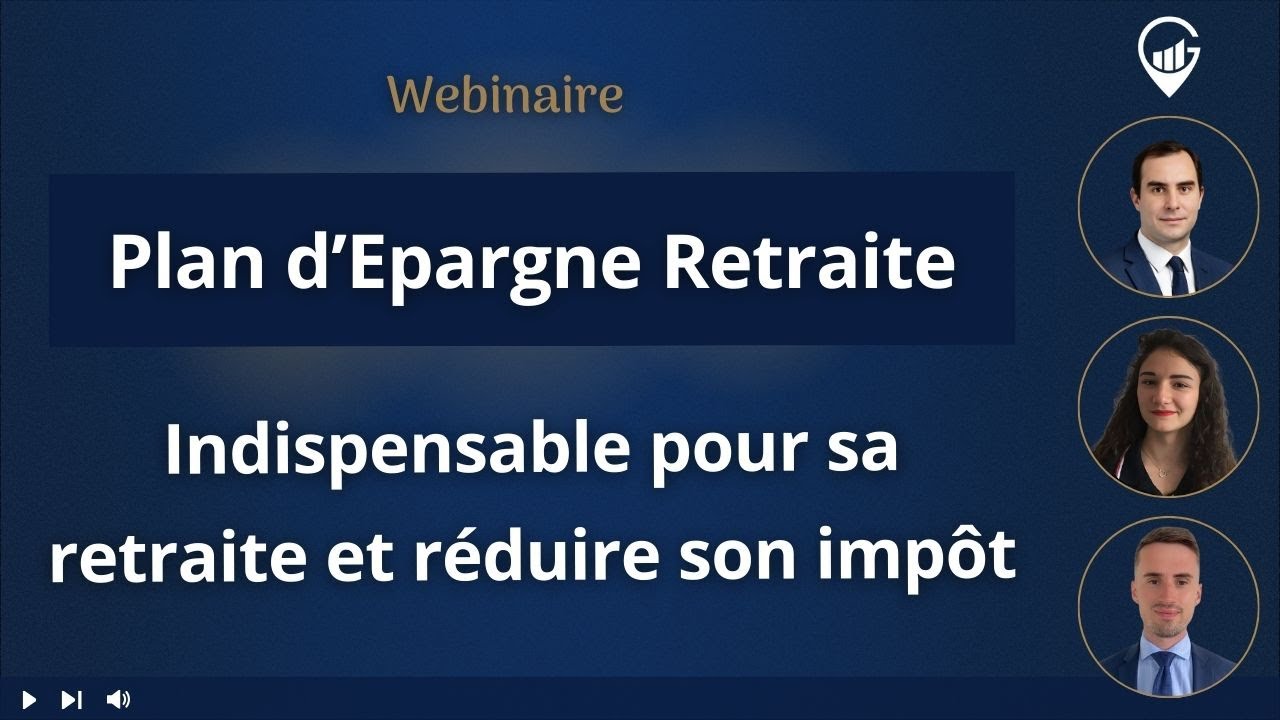 Plan d'épargne retraite : indispensable pour votre retraite et réduire votre impôt