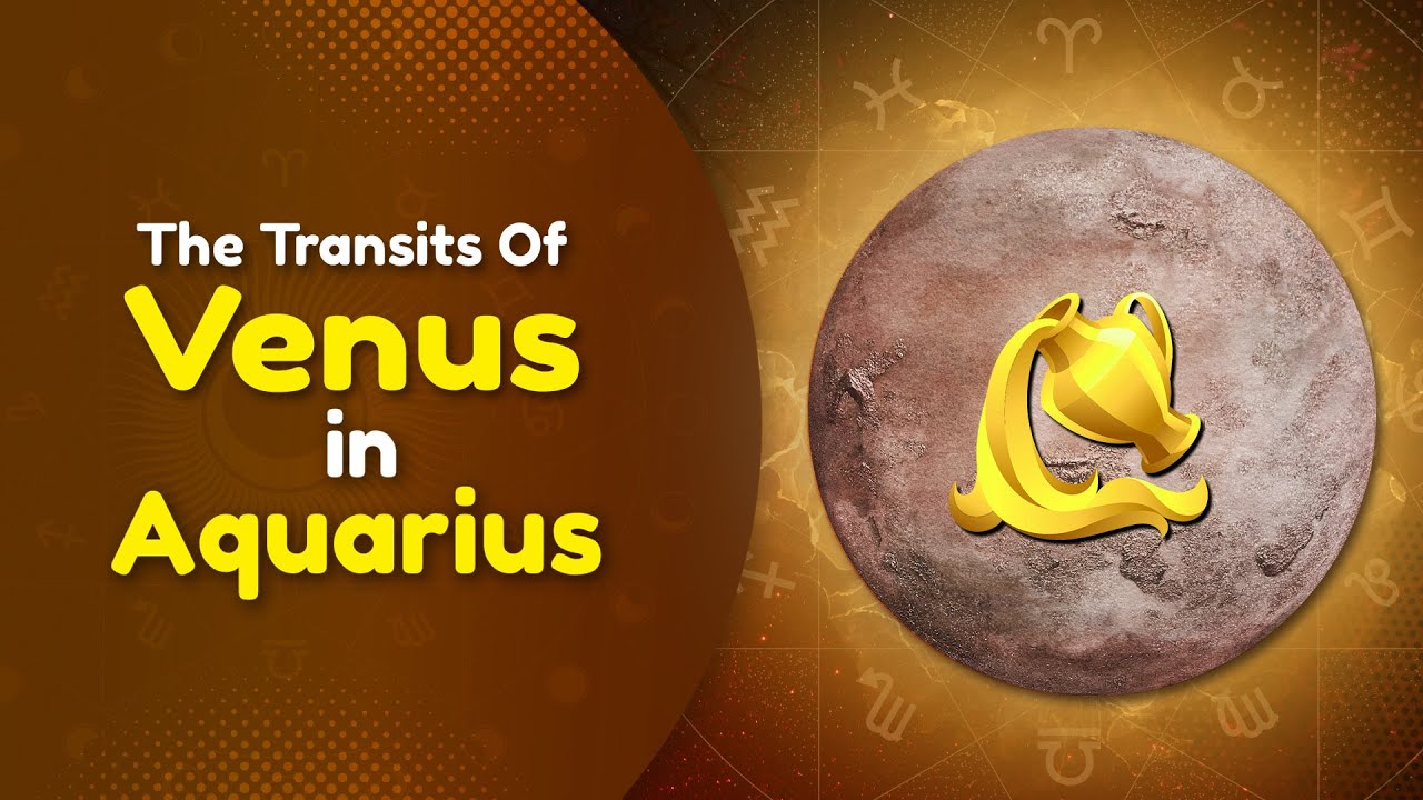 Venus Transit in Aquarius- The Intellectual Air Sign- January 2023 | Love, Family, and Money