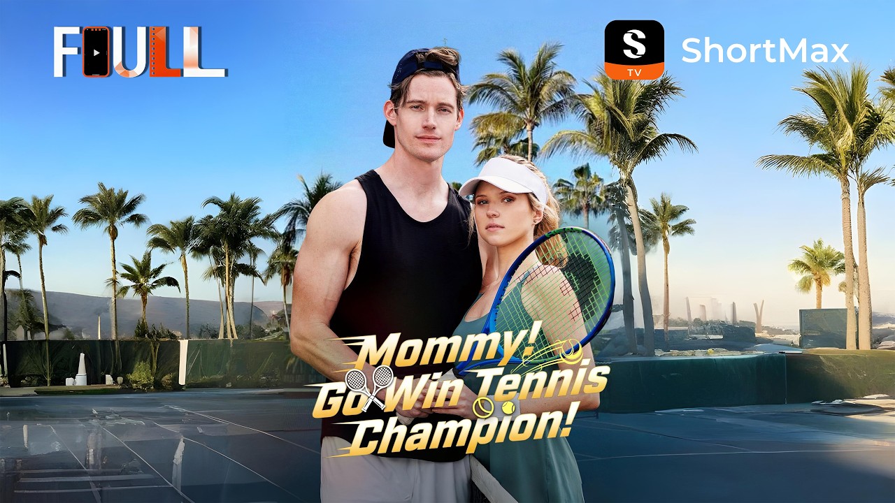 📺【FULL】Mommmy! Go Win Tennis Champion! | ShortMax - Watch Dramas & Show