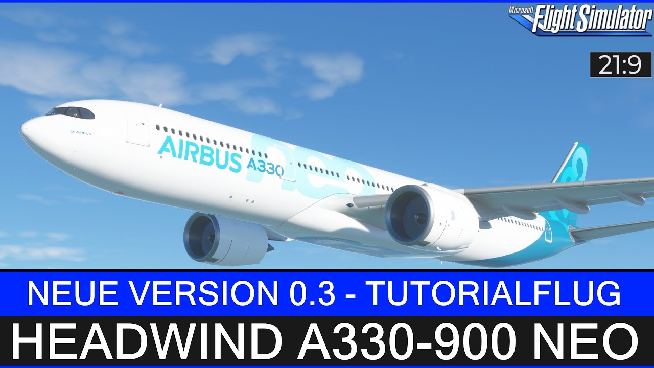 Headwind A330-900 NEO - Neue Version 0.3 - Tutorialflug ★ MSFS 2020