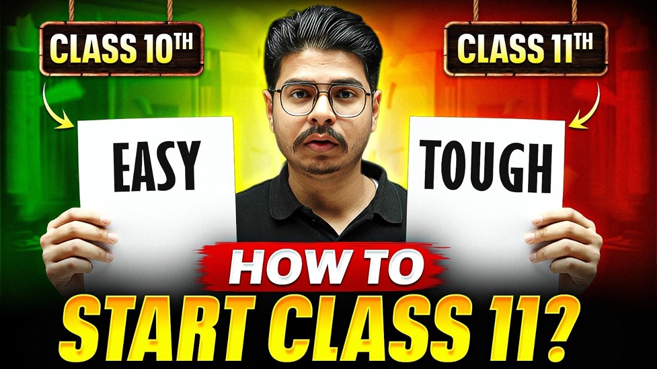 How to Start Class 11 🔥 | Class 10 Easy vs 11 Tough 😨 | Complete Roadmap 2027