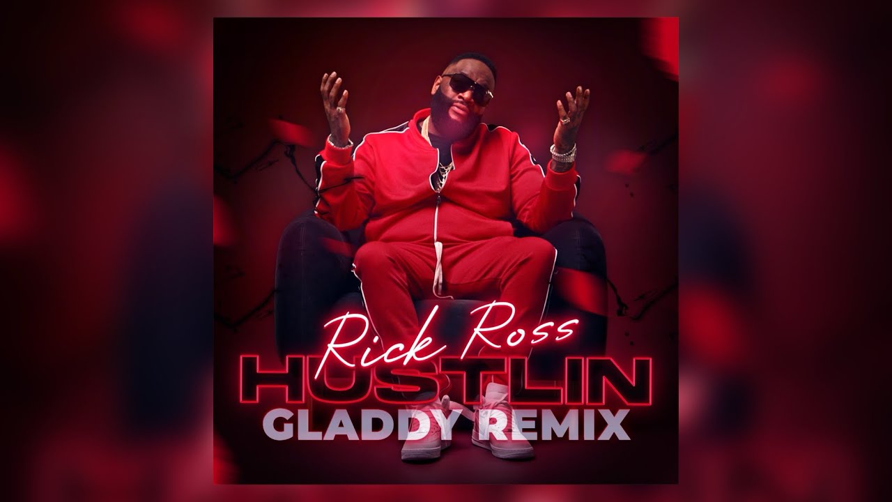 Rick Ross - Hustlin (GLADDY Remix)