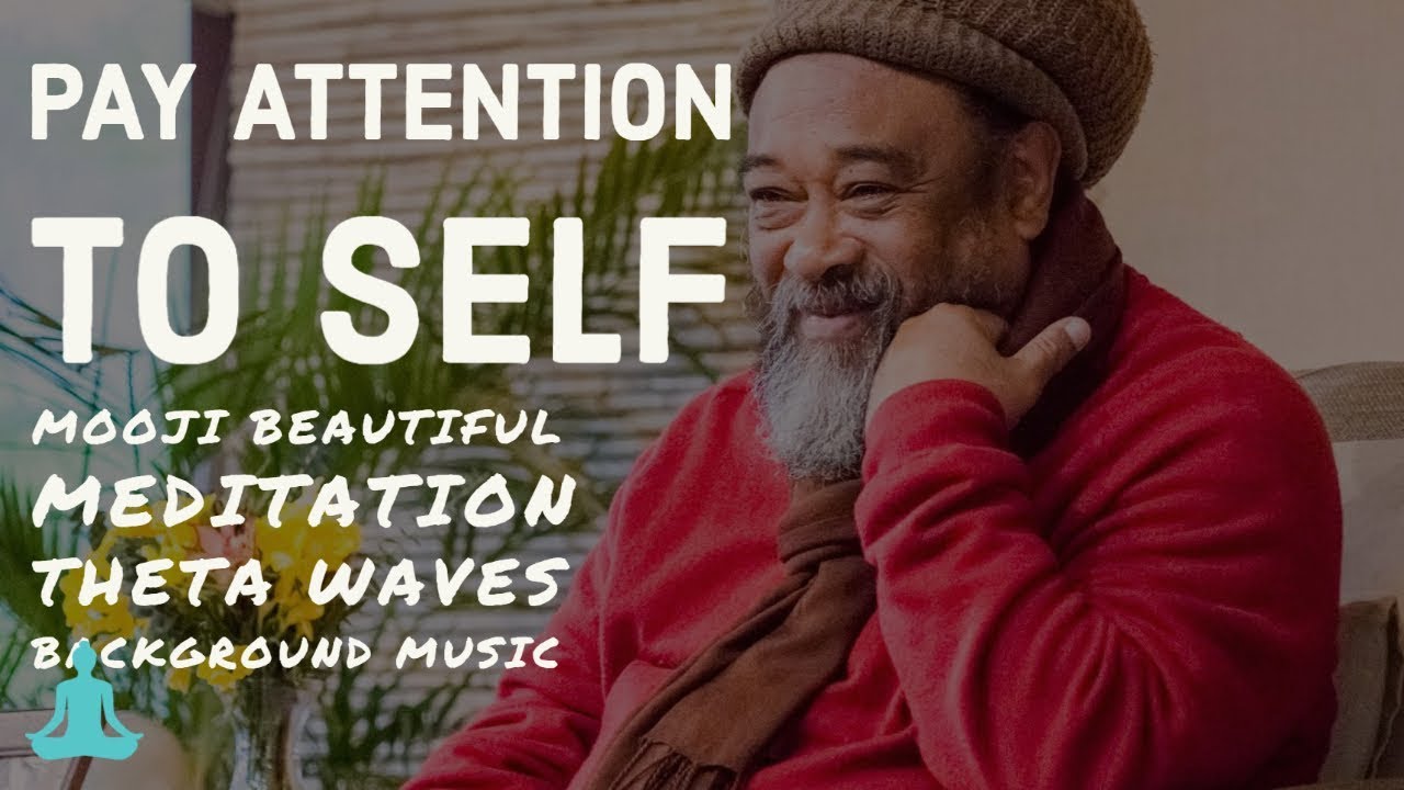 Pay attention to Self - Mooji guided meditation - 100% Pure Theta Waves frequency