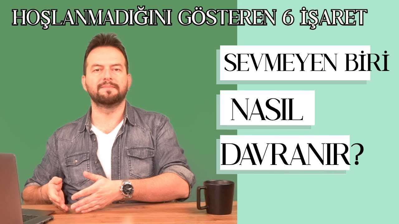 SEVMEYEN BİRİ NASIL DAVRANIR? SENDEN HOŞLANMADIĞINI GÖSTEREN 6 İŞARET