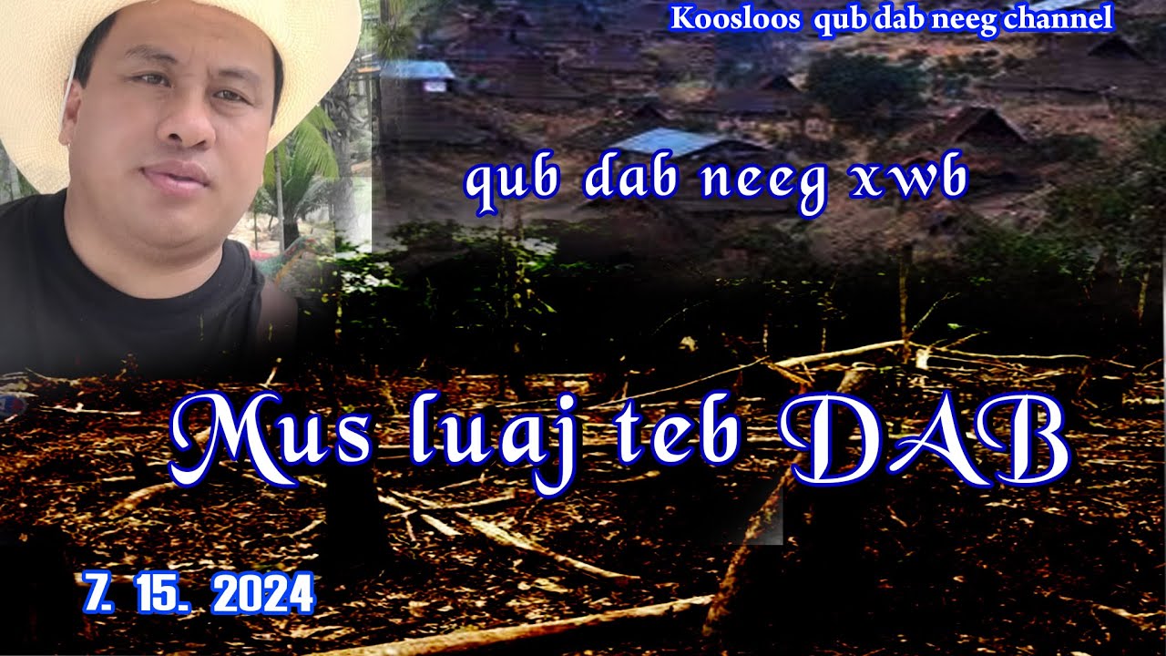 Mus luaj teb dab( dab neeg qub xwb) 7/15/2024