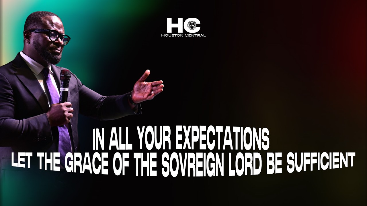 In All Your Expectation Let the Grace of the Sovereign Lord Be Sufficient | Eld Dr. Patrick B Antwi