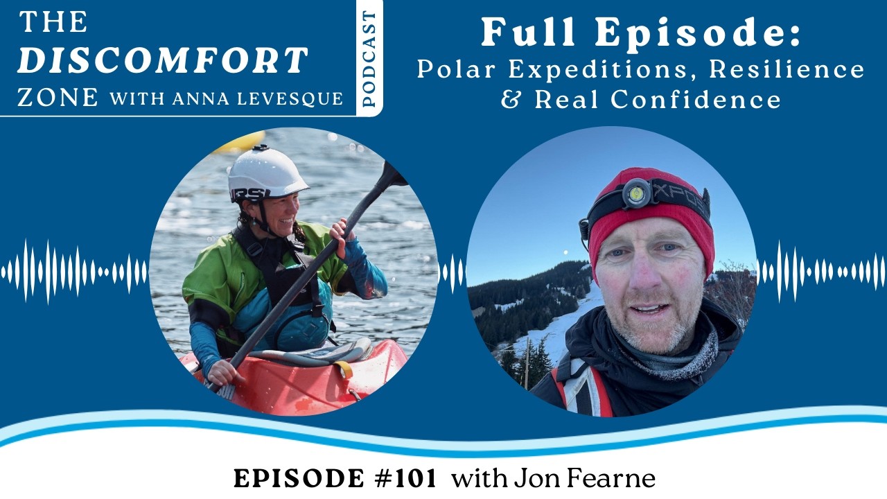 What Polar Expeditions Teach About Resilience & Real Confidence | Jon Fearne |Ep#101 Discomfort Zone