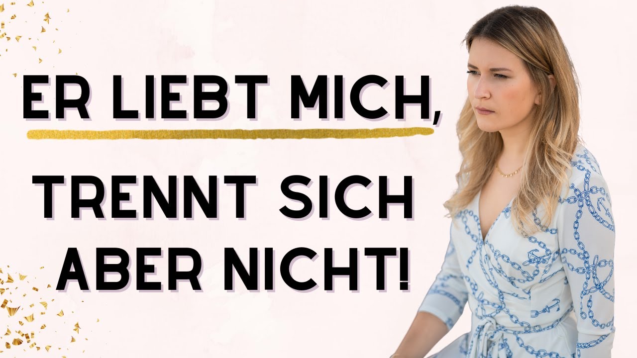 Er liebt mich trennt sich aber nicht!