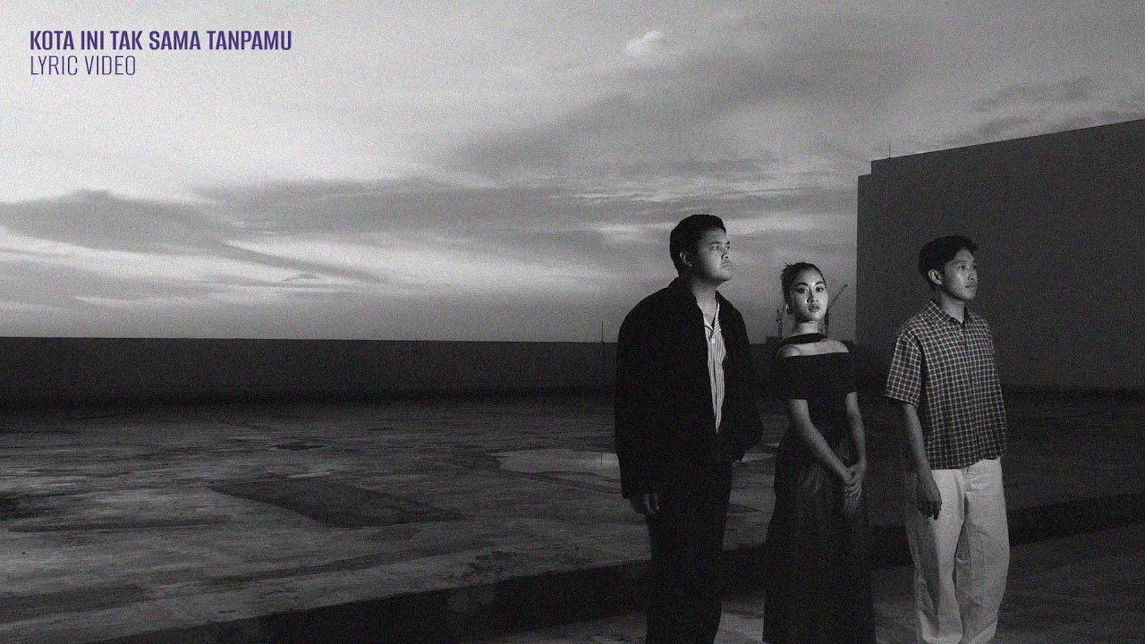 Nadhif Basalamah (with Aziz Harun & Aisha Retno) - kota ini tak sama tanpamu (Official Lyric Video)