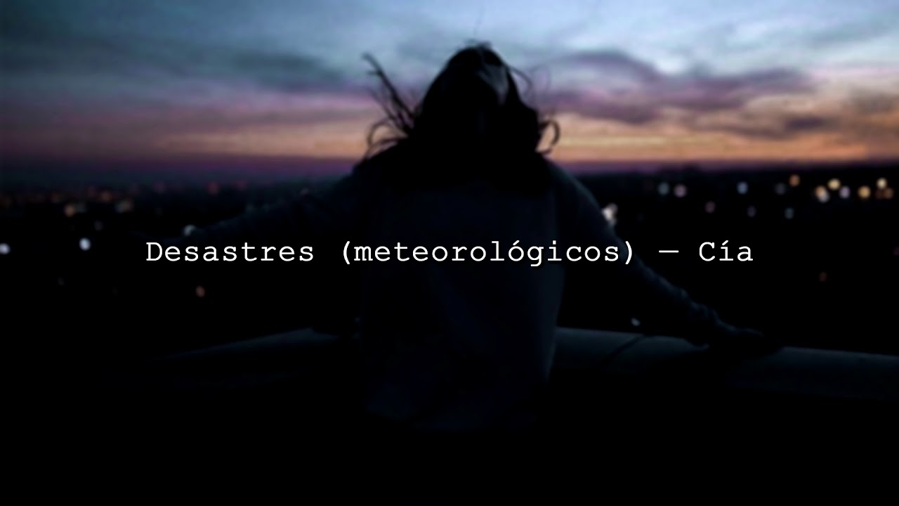 Desastres (meteorológicos) — Cía.