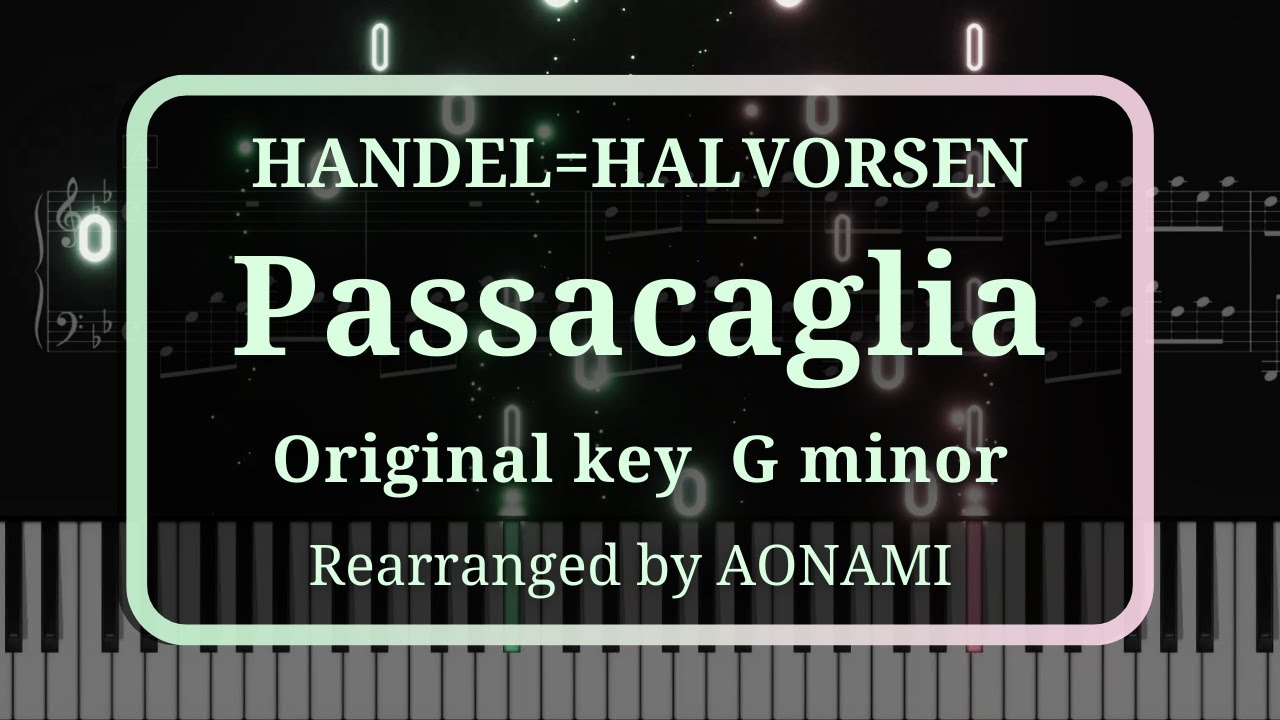 【パッサカリア】原調 Gm  ヘンデル=ハルヴォルセン/ Passacaglia in G minor / Handel=Halvorsen / Original key《中級・楽譜あり》