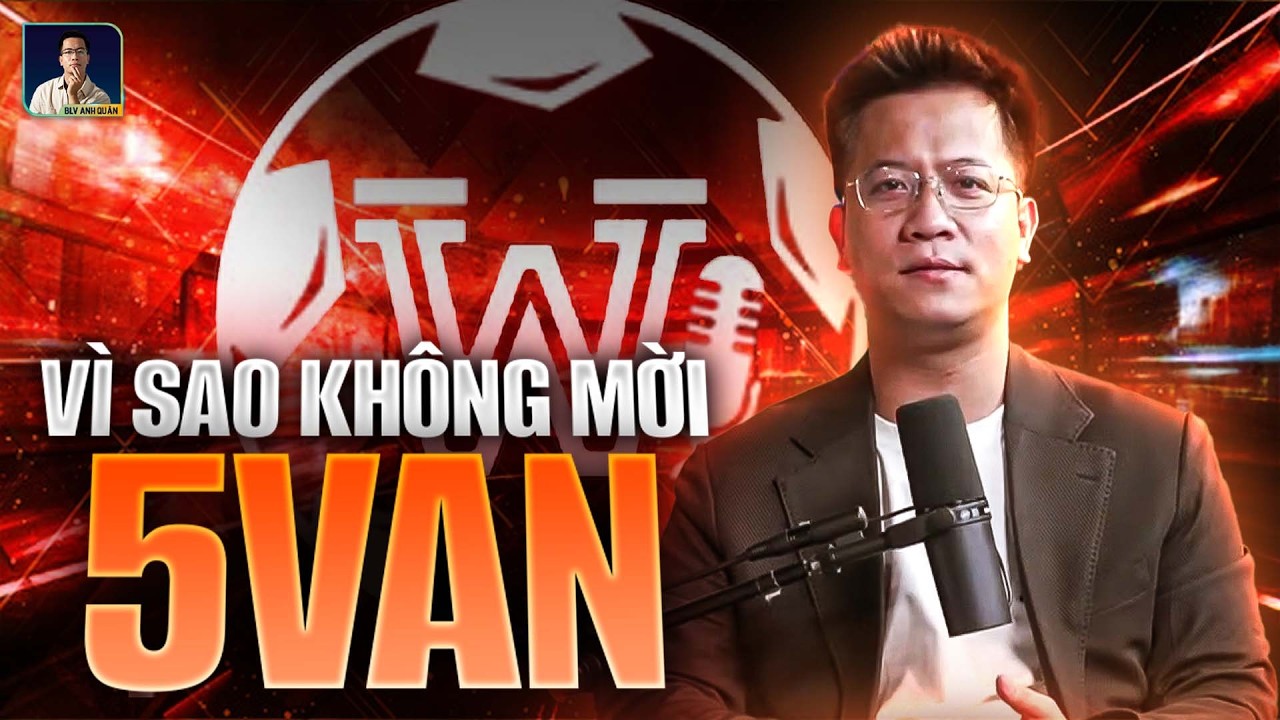 TO&Agrave;N BỘ LỜI CỦA BLV ANH QU&Acirc;N VỀ 5VAN