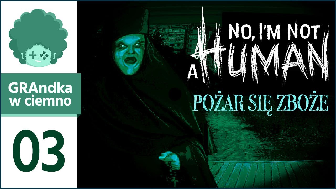 No, I'm not a Human PL 💬 #3 | Napierają na mnie parami :/