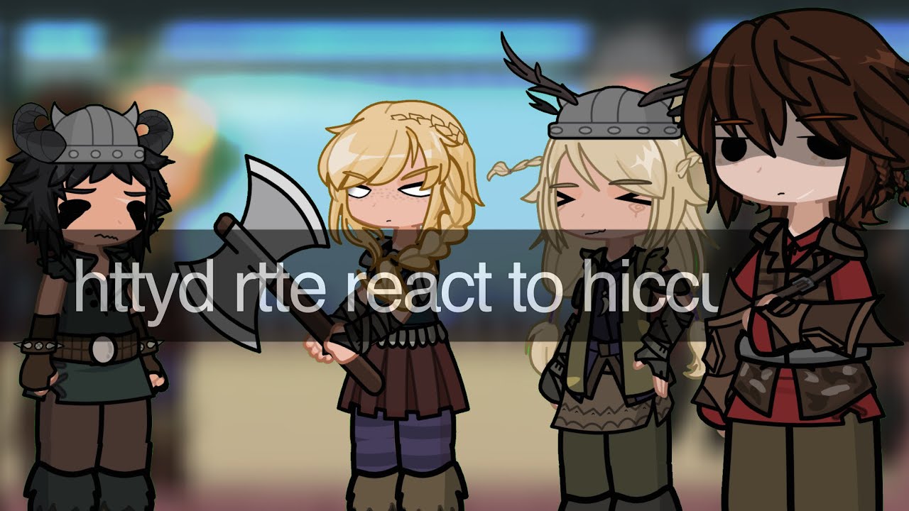 ||httyd rtte react to hiccup||httyd||2X SPEED||