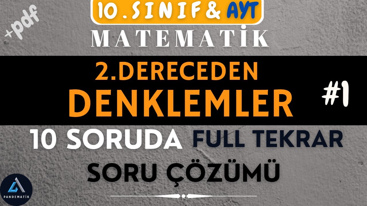 10.Sınıf 2.Dereceden Denklemler Soru Çözümü ve FULL Tekrar