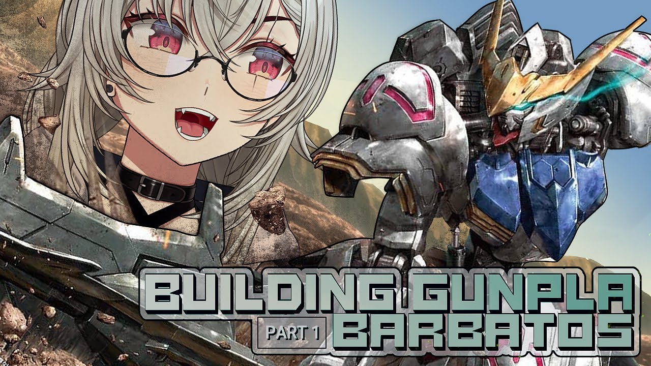 【BUILDING GUNPLA: BARBATOS】 PART 1