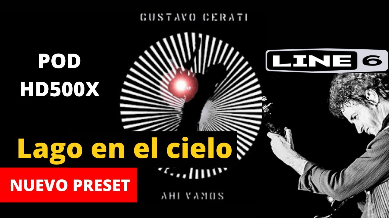 PRESET - Lago en el cielo - Gustavo Cerati con POD HD500X de Line6