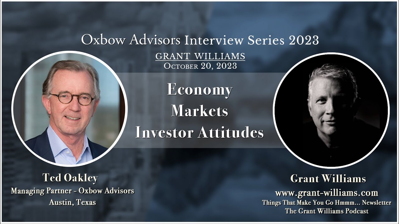 Ted Oakley - Oxbow Advisors - Interview Series 2023 - Grant Williams