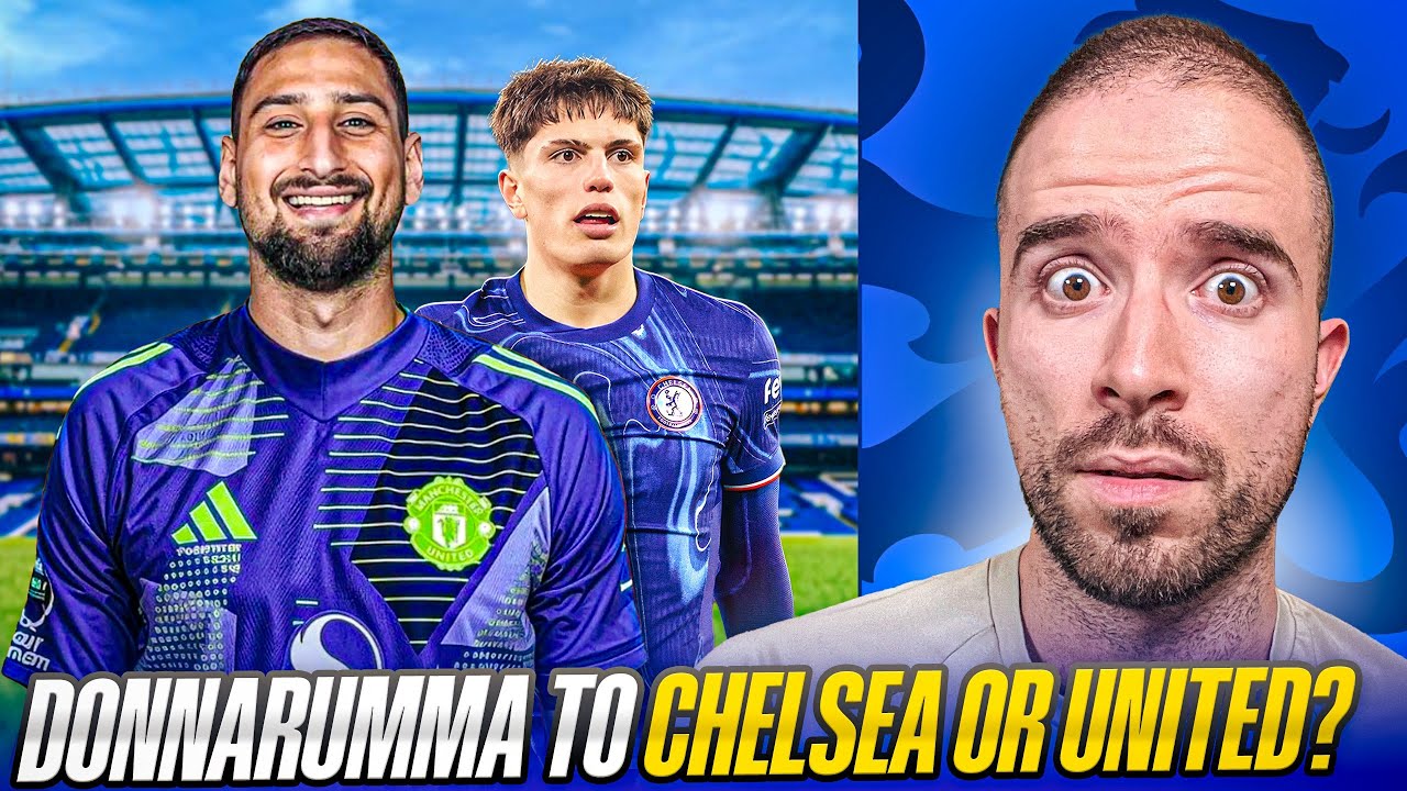 DONNARUMMA LEAVING PSG TO CHELSEA OR MAN UNITED? GARNACHO BEGGING TO JOIN CHELSEA!